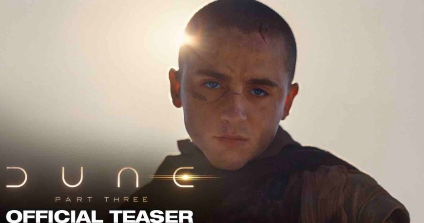 Watch the First Epic Trailer for ‘Dune: Part Three’