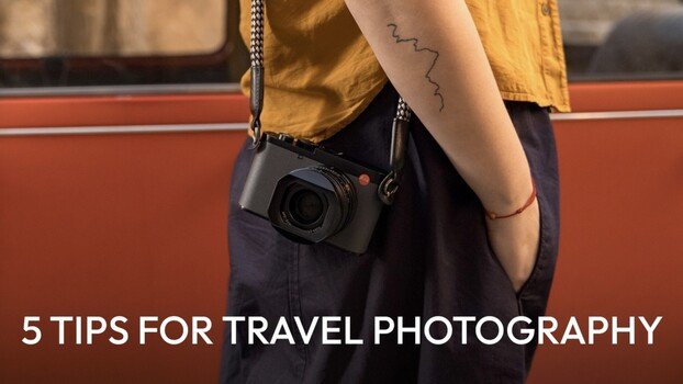 These Five Tips Apply to More Than Travel Photography