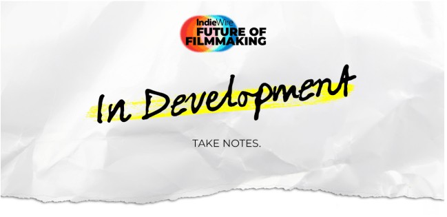 16 Years at IndieWire, and My Last Issue of In Development